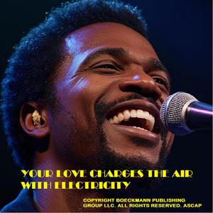 YOUR LOVE CHARGES THE AIR