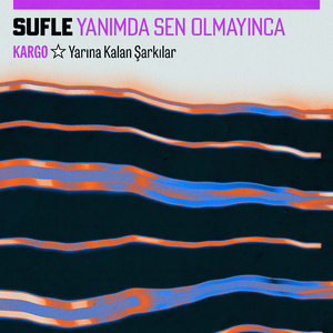 Yanımda Sen Olmayınca (Kargo: Yarına Kalan Şarkılar)