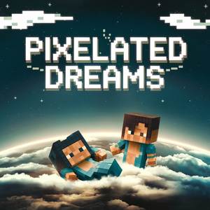 Pixelated Dreams