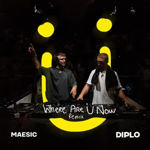 Where Are Ü Now (Diplo & Maesic Remix)