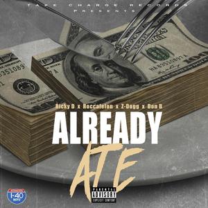 Already Ate (feat. Ricky D, Roccafelon, Z-Dogg & Don B)