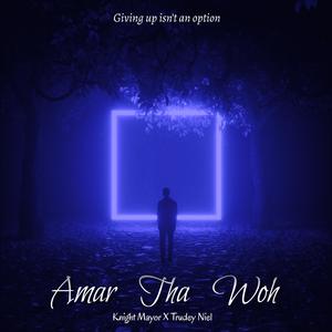 Amar Tha Woh (feat. Trudey Niel)