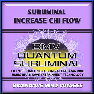 Subliminal Chi Flow - Silent Ultrasonic Track