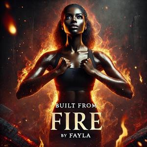 BUILT FROM FIRE