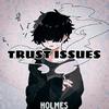 Holmes - Trust Issues
