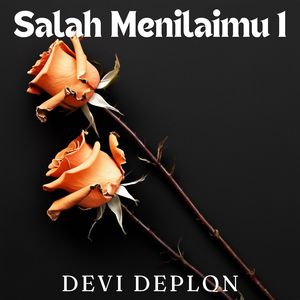 Salah Menilaimu 1