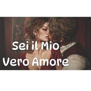 Sei il mio vero amore,