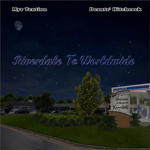 Riverdale to Worldwide (feat. Deante' Hitchcock)