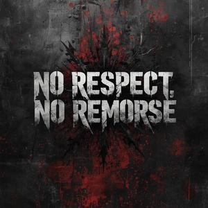 No Respect, No Remorse (Démo)