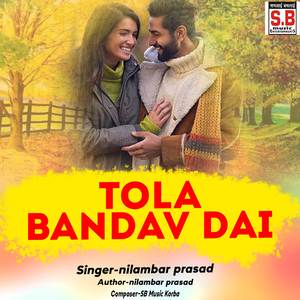 Tola Bandav Dai