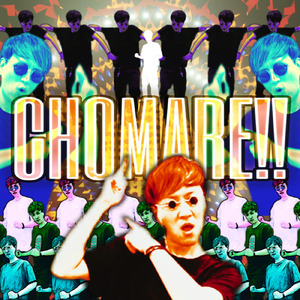 CHOMARE!!