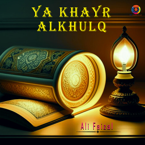 Ya Khayr Alkhulq