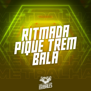 Ritmada Pique Trem Bala