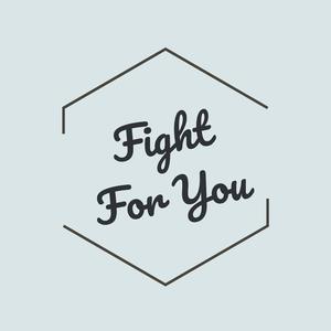 Fight For You