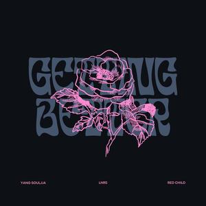 Getting better (feat. Yang Souljja & Red Child)