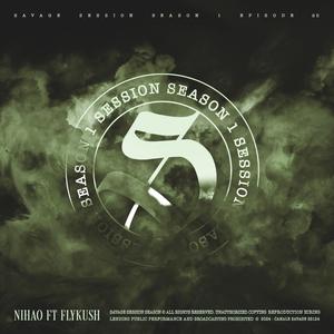 SESSION VOL.1.25 - NIHAO (feat. FlyKush)
