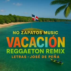 Vacación (Reggaeton Remix Remix)