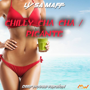 Chilly Cha Cha / Picante (Deep House Version)