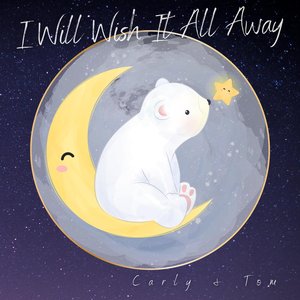 I Will Wish It All Away