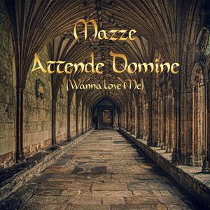Attende Domine (Wanna love Me)