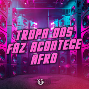Tropa dos Faz Acontece Afro