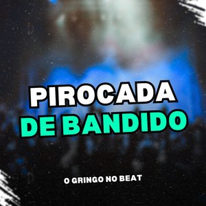 Pirocada de Bandido