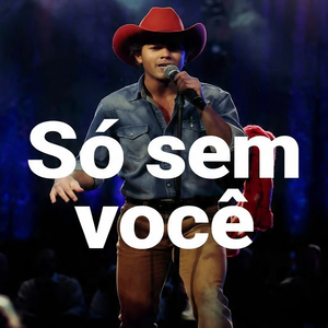 Só sem você
