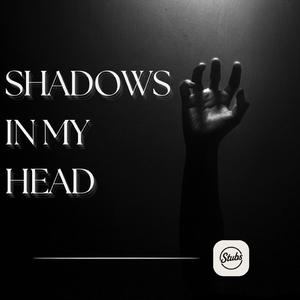Shadows In My Head