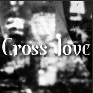 Cross love (feat. 夏色花梨)