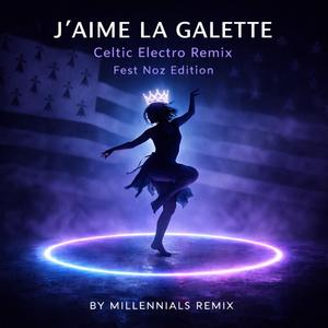J'Aime La Galette (Electro Celtic Fest-Noz Edition)