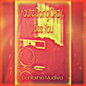 You're Doing Okay...I See You