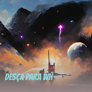 Desça para Wh