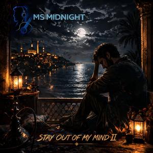 STAY OUT OF MY MIND II