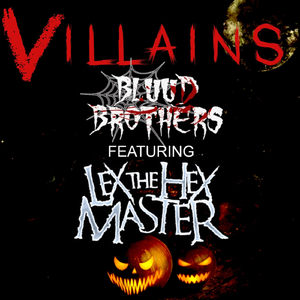 Villains (feat. Lex The Hex Master)