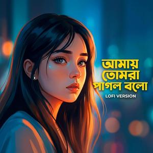 আমায় তোমরা পাগল বলো | Sad Relaxing LO-Fi | Bengali LoFi Song (feat. TBi Music Studio)