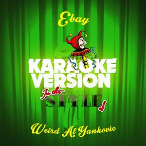 Ebay (In the Style of Weird Al Yankovic) [Karaoke Version]