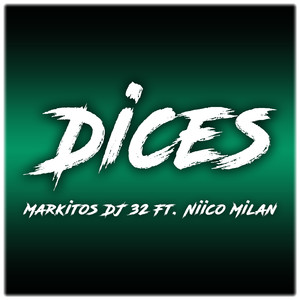 Dices (feat. Niico Milan)