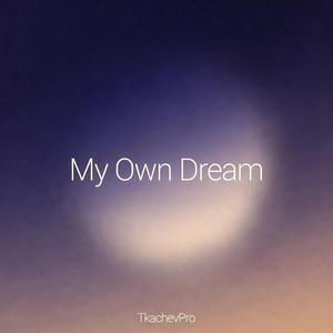 My Own Dream