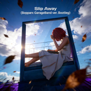 Sineself-Slip Away(Bopparx G.Band ver. Bootleg)