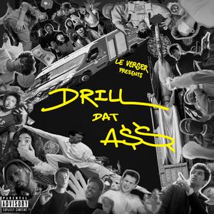 Drill Dat A$$