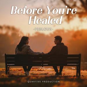 Before You’re Healed