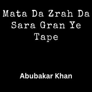 Mata Da Zrah Da Sara Gran Ye Tape