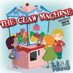 The Claw Machine (Country Mix)