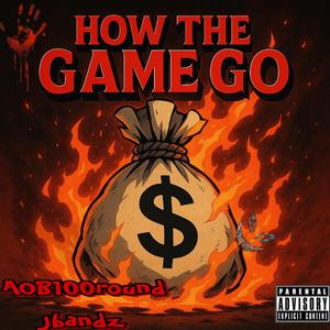 How the Game go (feat. Jbandz)