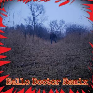 Hello Doctor(Mentally Unstable Remix)