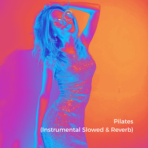 Pilates (Instrumental Slowed)
