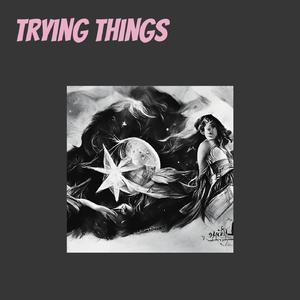 Trying Things