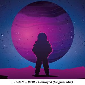 Destroyed (feat. Fuze)