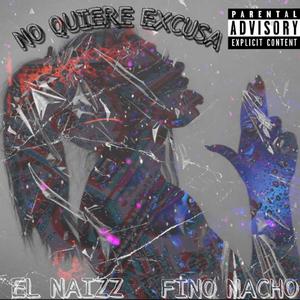 No quiere excusa (feat. Fino nacho)