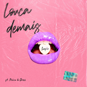 Louca Demais (feat. Psico & Drex)